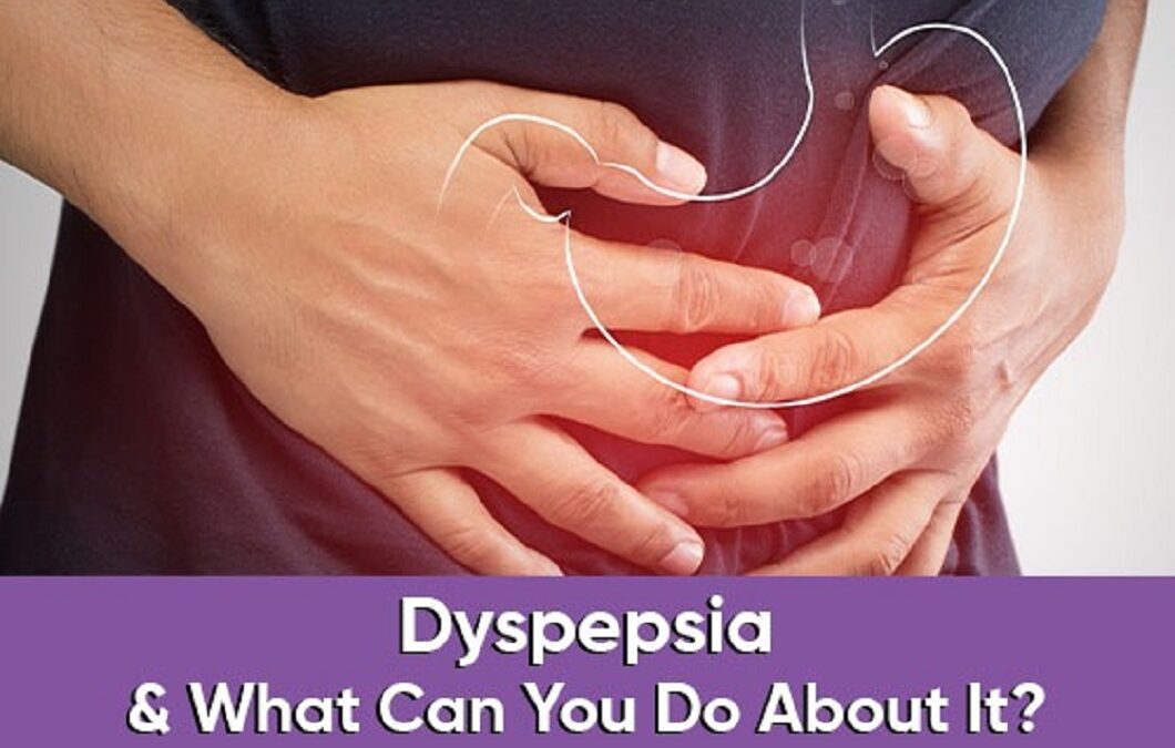 Dyspepsia and What Can You Do About It?